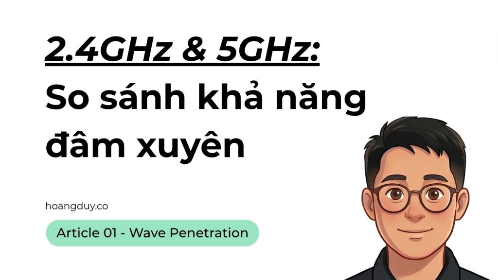 2.4GHz & 5GHz: So sánh khả năng đâm xuyên a1